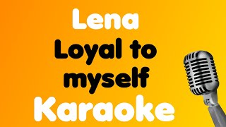 Lena • Loyal to myself • Karaoke