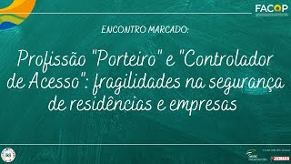 ENCONTRO MARCADO: Profissão "Porteiro" e "Controlador de Acesso": fragilidades na segurança