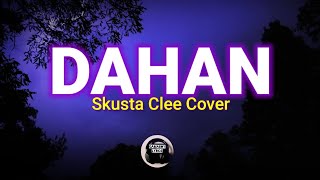 SKUSTA CLEE - DAHAN ( full lyrics )