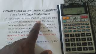 Payment (PMT) and Total Interest | Future Value Ordinary Annuity | Financial Calculator Sharp EL-738