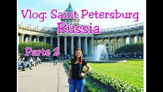 Vlog São Petersburgo - Parte 2