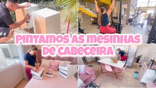 UM DIA PRODUTIVO | PINTAMOS AS MESINHAS DE CABECEIRAS | FOMOS A ACADEMIA | Tayane Silvia