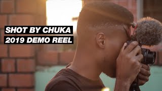 Shot By Chuka's 2019 Demo Reel