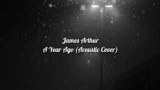 James Arthur - A Year Ago (Tonny Praditya Cover)