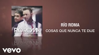 Río Roma - Cosas Que Nunca Te Dije (Demo [Cover Audio])