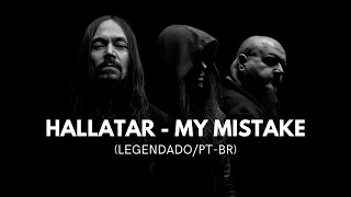 Hallatar - My Mystake (legendado/PT-BR)