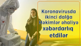 Koronavirusda ikinci dalğa   Həkimlər əhaliyə xəbərdarlıq etdilər