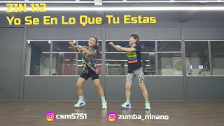 ZIN 112 / Yo Se En Lo Que Tu Estas / SALSA / Zumba