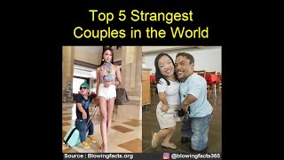 Top 5 Strangest Couples in the World