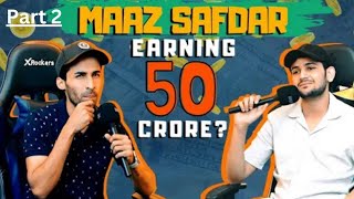 @MaazSafderWorld  lKi 2 Saal Ki Earning 50 Crore? | PROTAA | Maaz Safdar | Shahzar Hashmi | Part 2