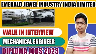 EMERALD JEWEL INDUSTRY INDIA LIMITED| Diploma mechanical engineer fresher jobs 2023