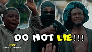 DO NOT LIE (PRAIZE VICTOR COMEDY)