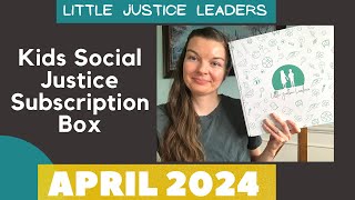 Little Justice Leaders | April Unboxing