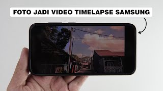 Cara Mengubah Foto Jadi Video Timelapse Di HP Samsung