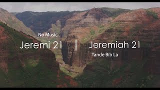 Jeremi 21 San Mizik - Bib La Kreyol Ayisyen | Jeremiah 21 Without Music - The Bible Haitian Creole