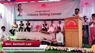 Inauguration of Inclusive Skilling Center by Shri. Santosh Lad at Dharwad