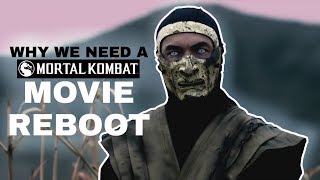 Why We NEED a Mortal Kombat Movie Reboot