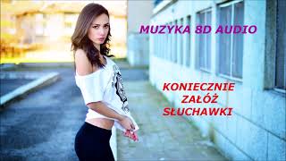 🔇🎧Koniecznie Załóż Słuchawki !!!❤️ Składanka Popularnych Piosenek 8D AUDIO Vol.8 ❤️Muzyka 8D AUDIO🎧🔇