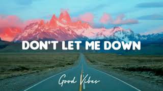 The Chainsmokers ft Daya - Don't let me down (Lyric Video)🎵