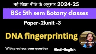 Bsc 5th sem botany class|P2|unit-2|DNA fingerprinting|with pyq|Hindi+English #bsc5thsemester #bsc