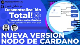 Actualización en la red de Cardano 🎙 Descentralización Total! Podcast sobre Cardano: [Ep. 229]