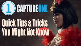 Capture One Pro - Quick Tips & Tricks you might not know