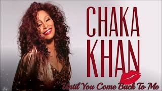 Chaka Khan ~ " Until You Come Back To Me "  (That's What I'm Gonna Do)~❤️♫~ 2020