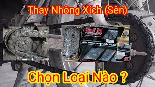 Thay Nhông Xích (Sên) Nên Chọn Loại Nào?.  Và Quy trình thay thế.