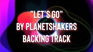 Let’s Go by PlanetShakers [Backing Track]