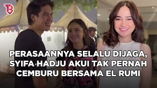 Pengakuan Syifa Hadju yang tak pernah cemburu dengan El Rumi, alasannya bikin baper