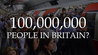 Britain's Population Could Be A Hundred Million Already