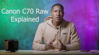 Canon C70 Raw Light Explained Using Camera Raw Development Software