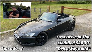 Honda S2000 - Wide Arch Drive Way Build "First Drive" MaxPeedingRods Coilovers fitted!