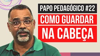 Como guardar na cabeça - Papo Pedagógico #22 - Professor Júlio Furtado