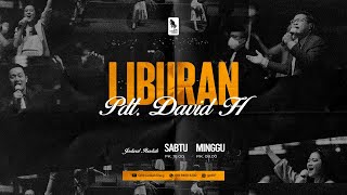 Liburan - Pdt. David Herlambang | Ibadah Raya Sabtu, 13 April 2024