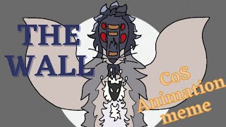 THE WALL | CREATURE OF SONARIA COS (ANIMATION MEME)