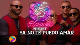 YA NO TE PUEDO AMAR--GRUPO GALE (Karaoke Versión)🎤🎤🎤🎤