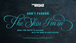 Don’t Pardon the Skin I’m in: Juneteenth 2021