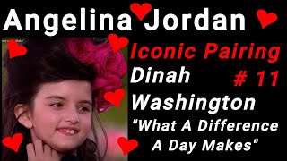 # 11 "What A Difference A Day Makes" Angelina Jordan and Dinah Washington In an Iconic Pairing GREAT