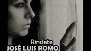 JOSE LUIS ROMO - Ríndete