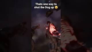 That's one way to shut the Dog up 😂💣