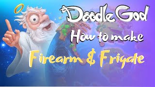 Doodle God-How To Make Firearm & Frigate Elements Combinations