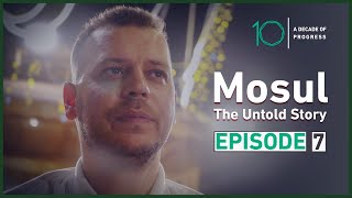 Mosul the Untold Story | Episode 7