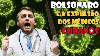 BOLSONARO E A EXPULSÃO DOS MÉDICOS CUBANOS