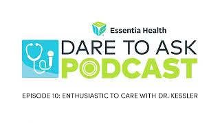 Ep 10 Enthusiastic to Care with Dr. Kessler