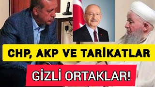 CHP, AKP VE  BAZI TARİKATLARIN GİZLİ ORTAKLARI KİM? KİM KİME NASIL HİZMET EDİYOR?