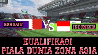 LIVE BAHRAIN VS INDONESIA - KUALIFIKASI PIALA DUNIA ZONA ASIA RONDE 3!!! TIMNASDAY