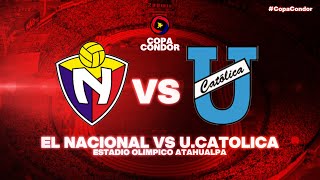 EL NACIONAL VS UNIVERSIDAD CATOLICA - COPA CONDOR LPSA - GRUPO A