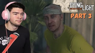 Things Are Making A Turn For The WORST!! - Dying Light Lets Play Part 3