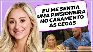 EX-PARTICIPANTE DO CASAMENTO AS CEGAS PROCESSA NETFLIX "ME SENTIA UMA PRISIONEIRA"